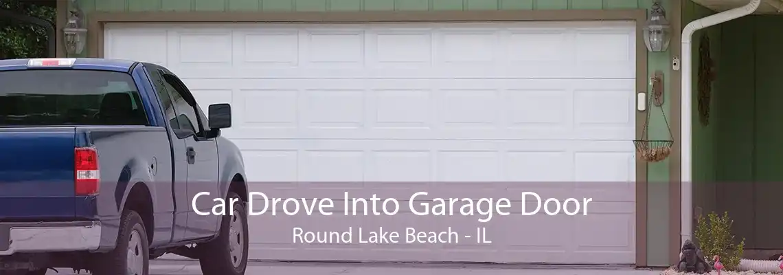 Car Drove Into Garage Door Round Lake Beach - IL