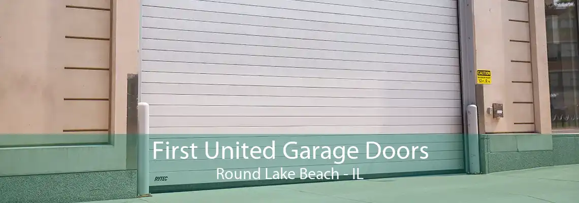 First United Garage Doors Round Lake Beach - IL