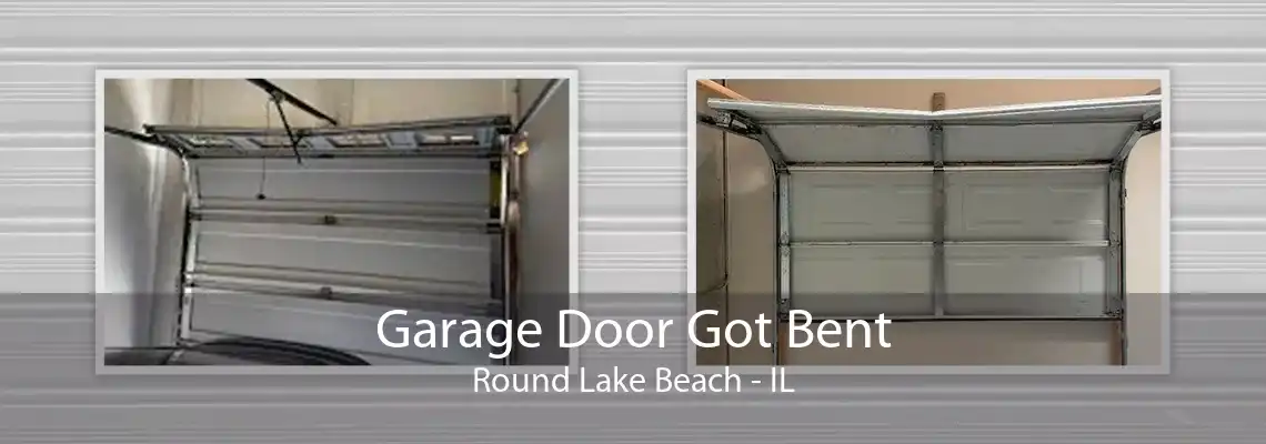 Garage Door Got Bent Round Lake Beach - IL