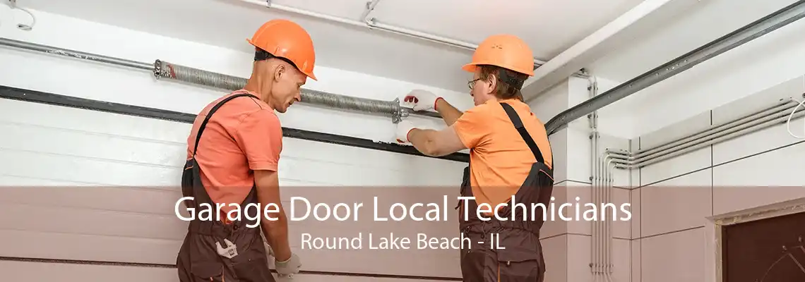 Garage Door Local Technicians Round Lake Beach - IL