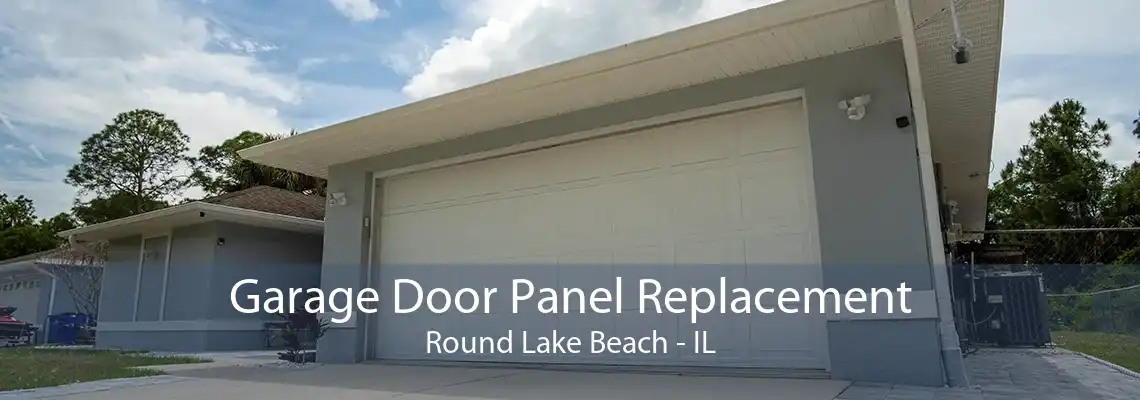 Garage Door Panel Replacement Round Lake Beach - IL