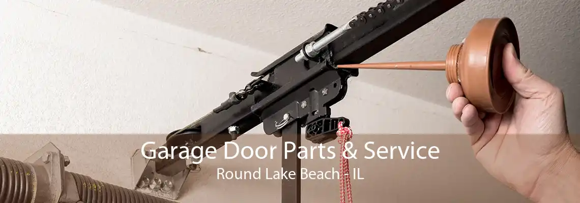 Garage Door Parts & Service Round Lake Beach - IL