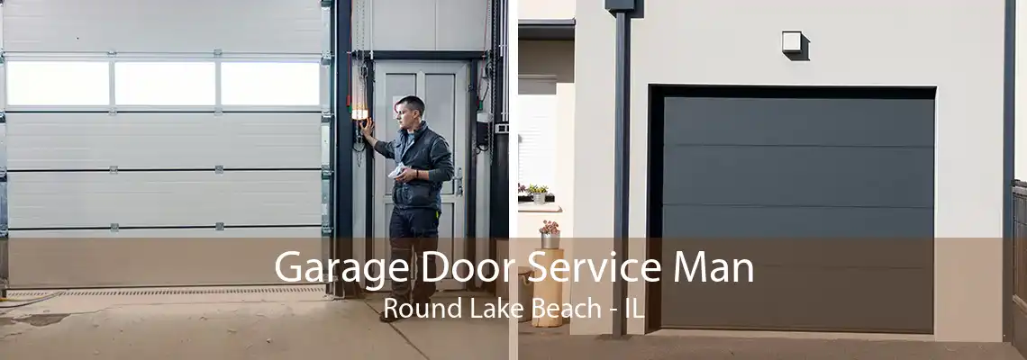 Garage Door Service Man Round Lake Beach - IL