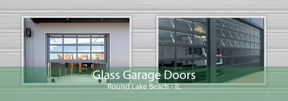 Glass Garage Doors Round Lake Beach - IL