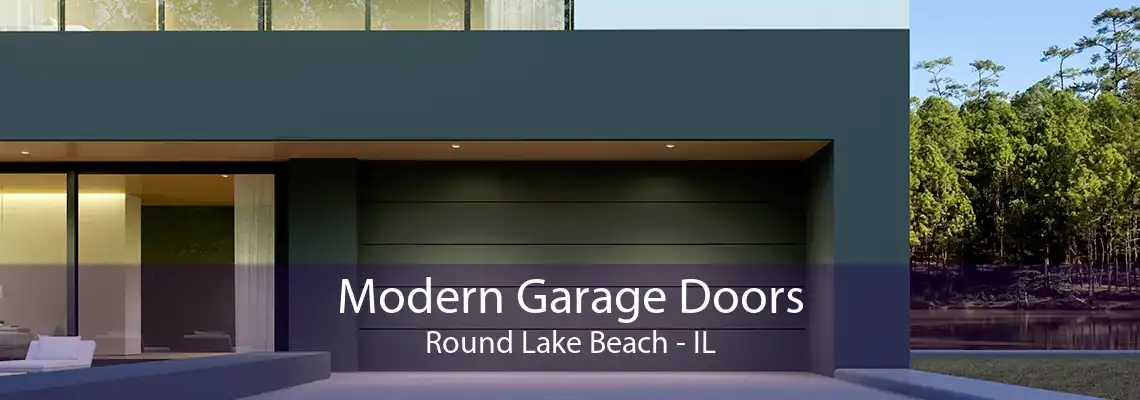 Modern Garage Doors Round Lake Beach - IL