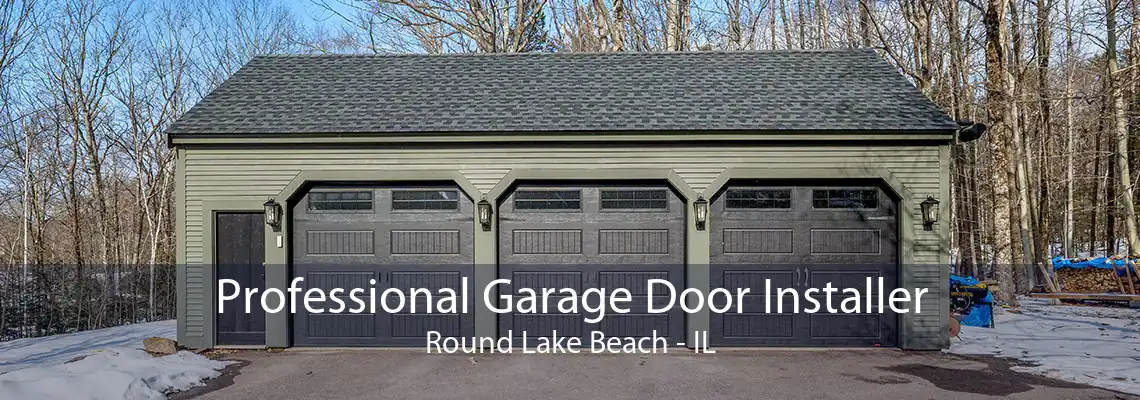 Professional Garage Door Installer Round Lake Beach - IL